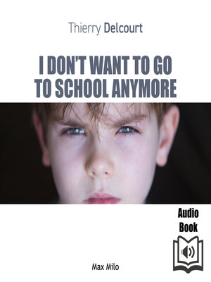 cover image of I Don't Want to Go to School Anymore